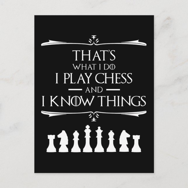 That's What I Do I Play Chess And I Know Things Postcard (Front)