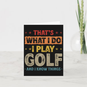 That's What I Do I Play Golf Funny Golfer Card