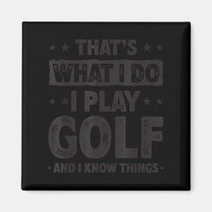 That's What I Do I Play Golf Funny Golfer  Magnet