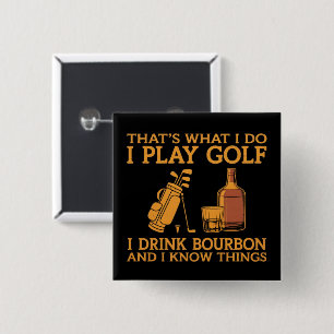 That's What I Do I Play Golf I Drink Bourbon 15 Cm Square Badge