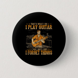 That's What I Do I Play Guitar I Take Naps I Forge 6 Cm Round Badge