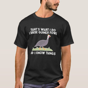 Thats What I Do I Raise Guinea Fowl Chicken Bird T-Shirt