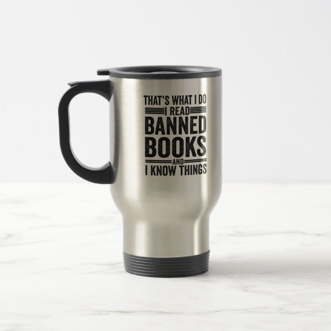 That's What i Do I Read Banned Books Funny Reading Travel Mug (Left)