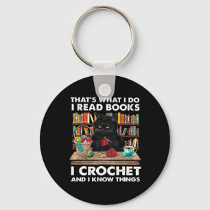 That's What I Do I Read Book I Crochet And I Know  Key Ring