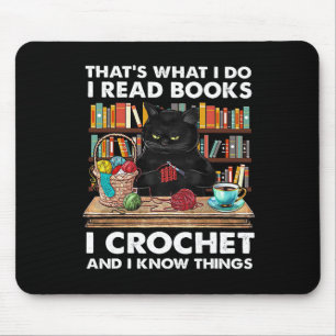 That's What I Do I Read Book I Crochet And I Know Mouse Pad