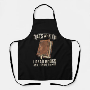That's What I Do I Read Books And I Know Things Apron