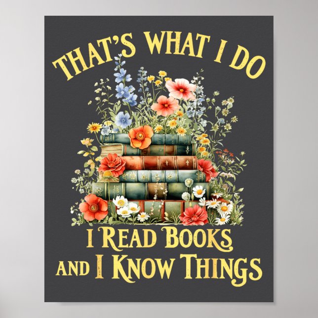 That's What I Do I Read Books And I Know Things Bo Poster (Front)