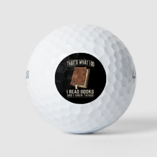 That's What I Do I Read Books And I Know Things Golf Balls