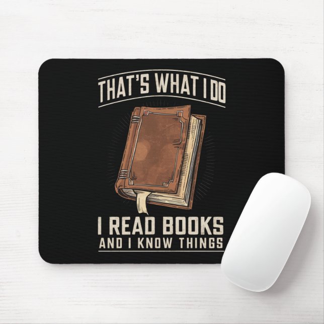 That's What I Do I Read Books And I Know Things Mouse Pad (With Mouse)