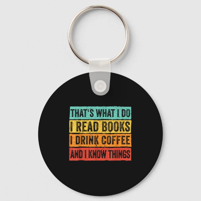 That's What I Do I Read Books I Drink Coffee I Kno Key Ring (Front)