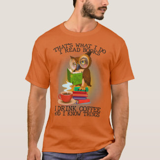 Thats What I Do I Read Books I Drink Coffee Owl T-Shirt