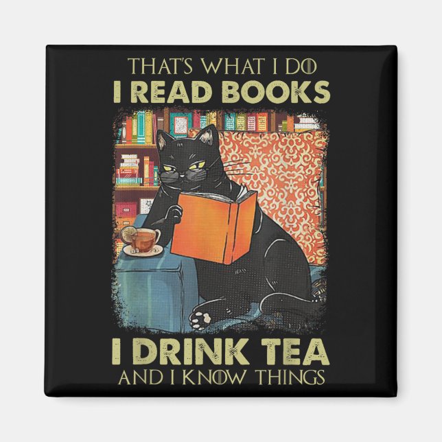 That's What I Do I Read Books I Drink Tea And I Kn Magnet (Front)