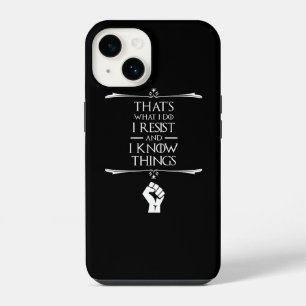 That's What I Do - I Resist And I Know Things iPhone 14 Case