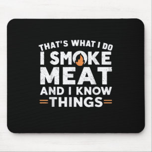 Thats What I Do I Smoke Meat And I Know Thing Funn Mouse Pad