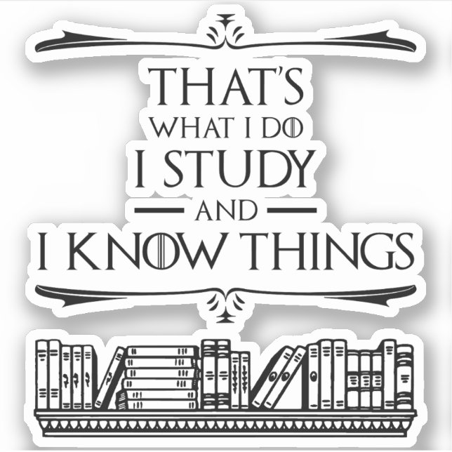 That's What I Do - I Study And I Know Things (Front)