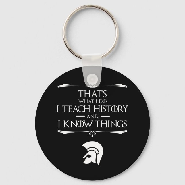 That's What I Do I Teach History Key Ring (Front)