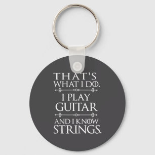That's What I Do Play Guitar And Know Things Funny Key Ring
