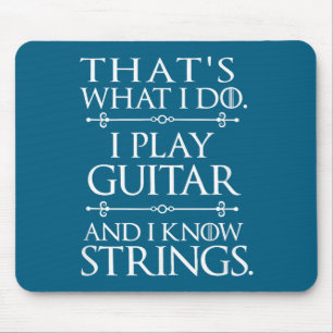 That's What I Do Play Guitar And Know Things Funny Mouse Pad
