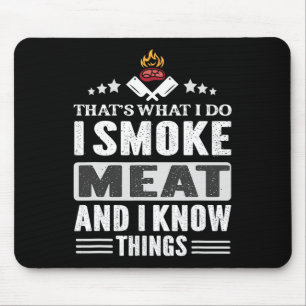 That's What I Do Smoke Meat Bbq Smoker Grilling Lo Mouse Pad
