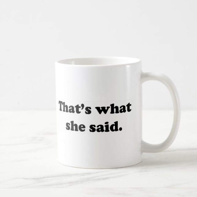 That's what she said 1 coffee mug (Right)