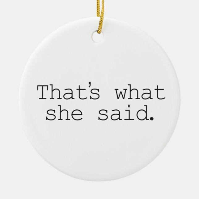That's what she said ceramic tree decoration (Front)