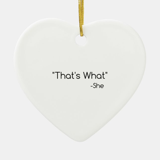 Thats what She Said Ceramic Tree Decoration (Front)