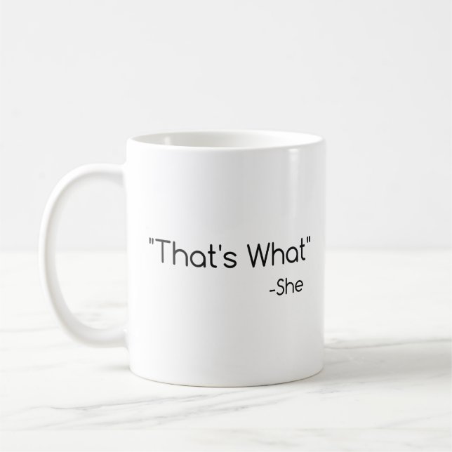 Thats what She Said Coffee Mug (Left)