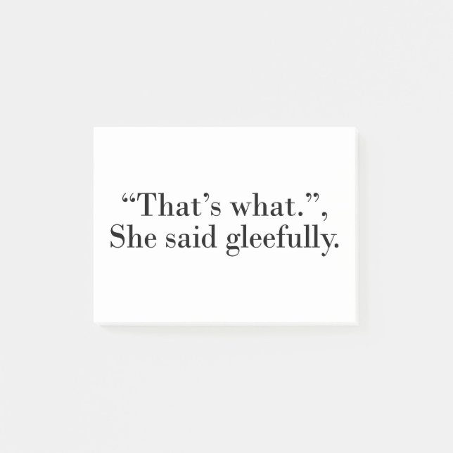 That's what she said gleefully post-it notes (Front)
