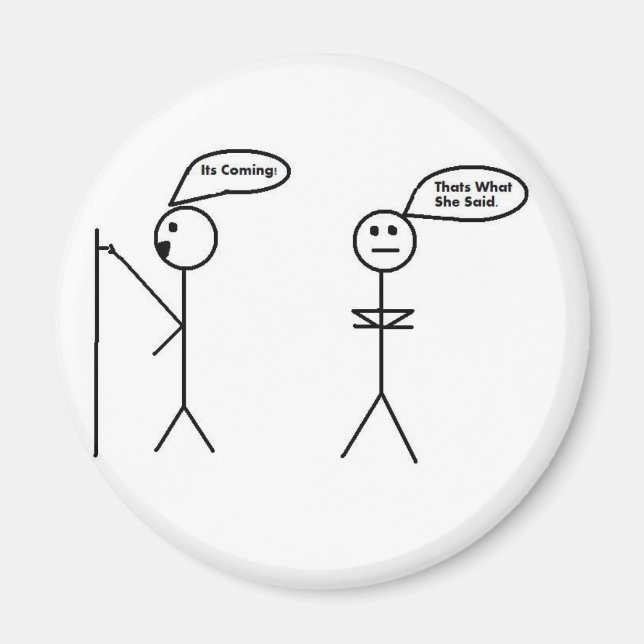 THATS WHAT SHE SAID MAGNET (Front)