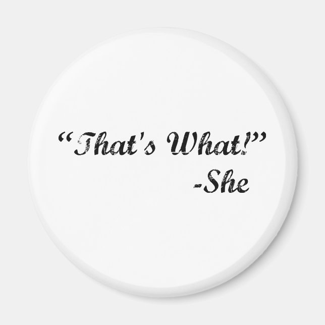 That's What She Said Magnet (Front)