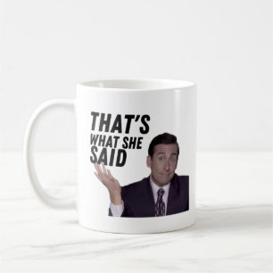That's What She Said (Michael) Coffee Mug