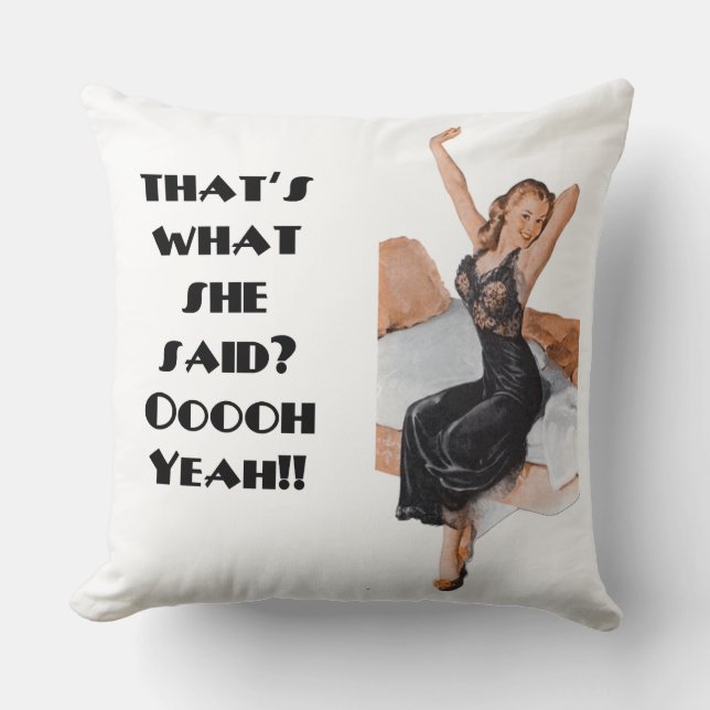 That's What She Said Naughty Throw Pillow (Front)