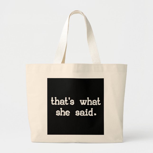 That's what she said - Office Saying Large Tote Bag (Front)