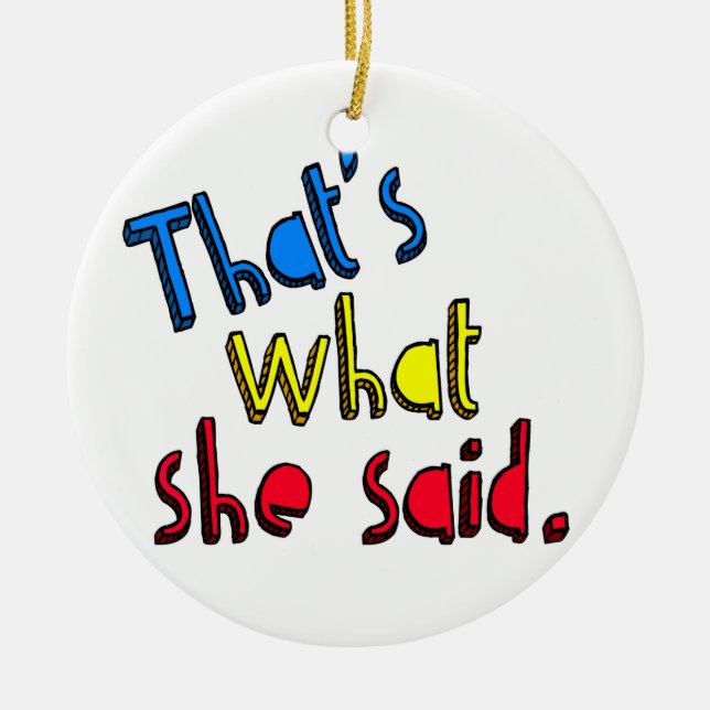 that's what she said ornament (Front)