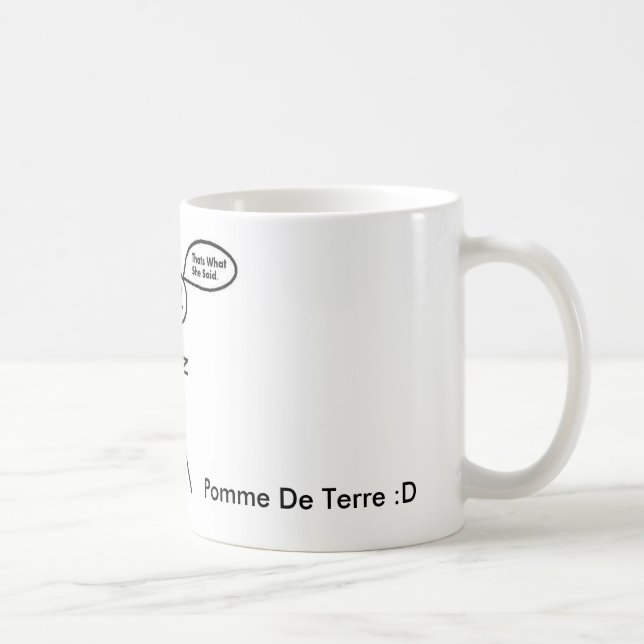 THATS WHAT SHE SAID, Pomme De Terre :D Coffee Mug (Right)