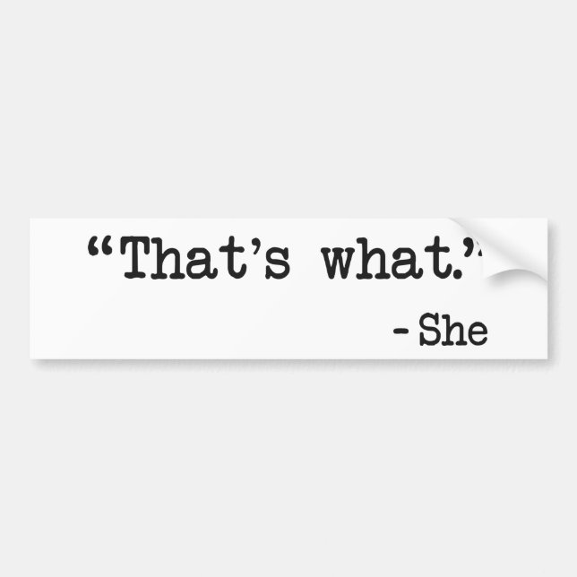 That's What She Said Quote Bumper Sticker (Front)