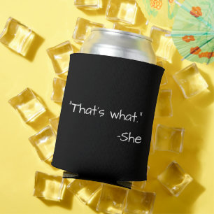 That's what she said quote funny can cooler