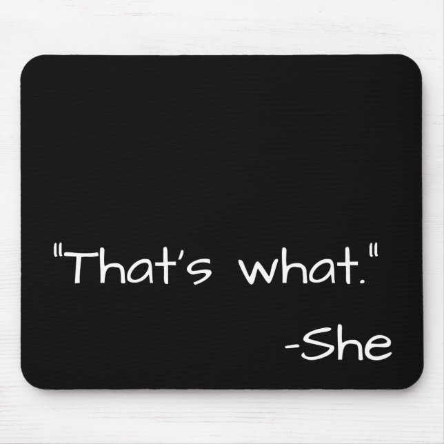 That's what she said quote funny mouse pad (Front)