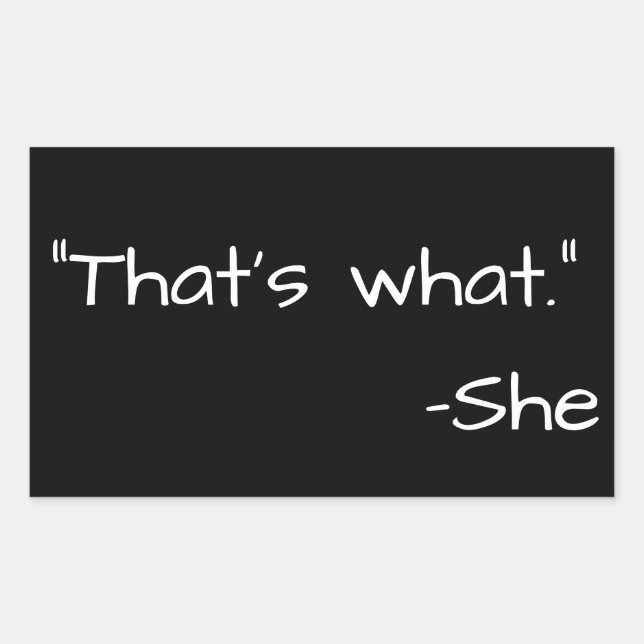 That's what she said quote funny rectangular sticker (Front)