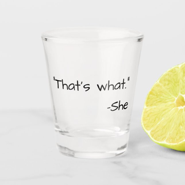 That's what she said quote funny shot glass (Front)