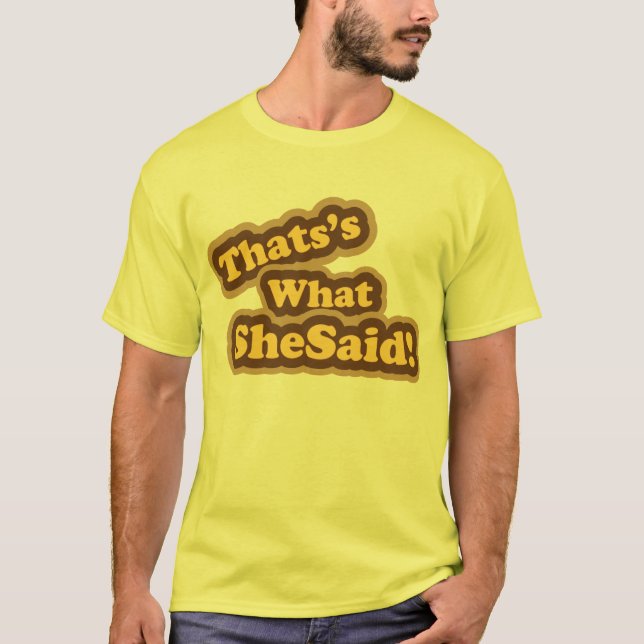thats what she said T-shirt (Front)