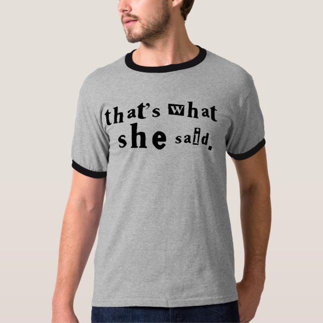 that's what she said T-Shirt (Front)