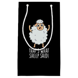 That's What Sheep Said Funny Animal Pun Dark BG Small Gift Bag