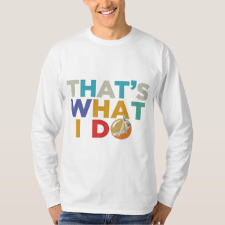 That's what's ido tshirt