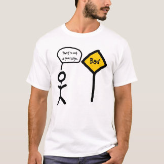 that'snotagoodsign T-Shirt