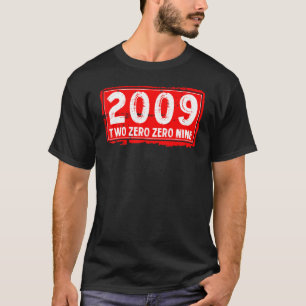 The 2009 Year of Birth for Men and Women Awesome B T-Shirt