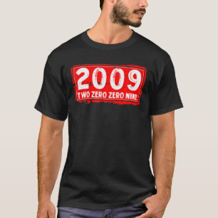 The 2009 Year Of Birth For Men And Women, Awesome T-Shirt
