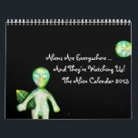 The 2013 aLiEn Calendar! Calendar<br><div class="desc">The 2013 aLiEn Calendar! aLiEnS are everywhere and they're watching us! Put this calendar on your wall and watch them back! This makes a delightful gift for Christmas or anytime!</div>