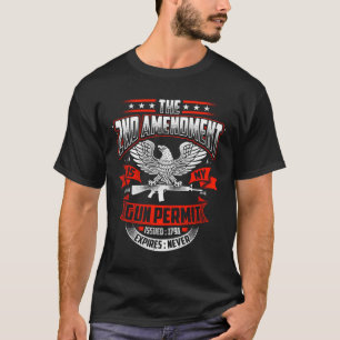The 2Nd Amendment Is My Gun Permit Issued 1791 Hoo T-Shirt