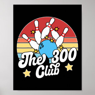 The 300 Club Bowler Funny Bowling  Poster